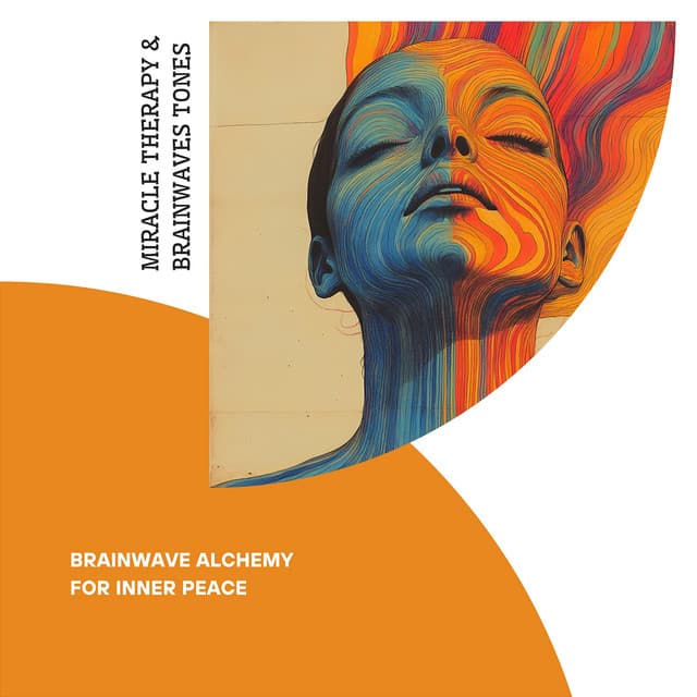Brainwave Alchemy for Inner Peace - Miracle Therapy & Brainwaves Tones