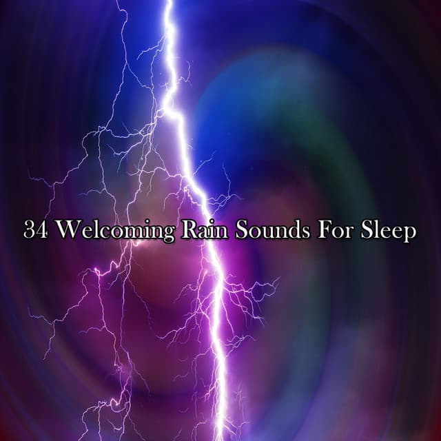 34 Welcoming Rain Sounds For Sleep - Rain Storm Sounds