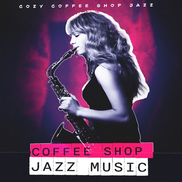Coffee Shop Jazz Music - Cozy Coffee Shop Jazz