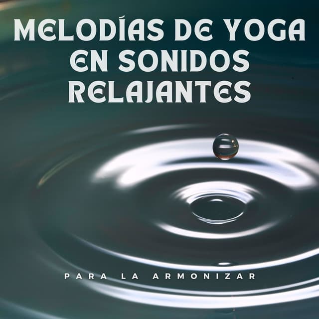 Melodías De Yoga En Sonidos Relajantes Para La Armonizar - Instrumentales de jazz para piano