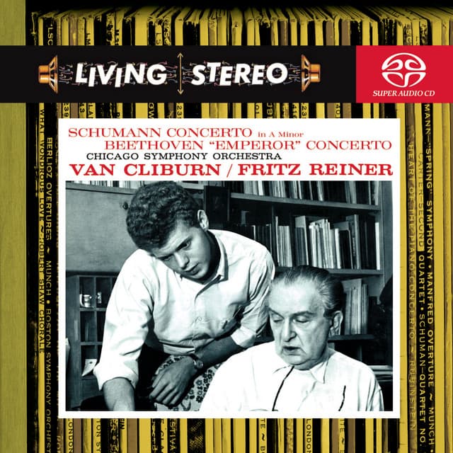 Schumann: Piano Concerto in A; Beethoven: Piano Concerto No. 5, Op. 73 "Emperor" - Van Cliburn