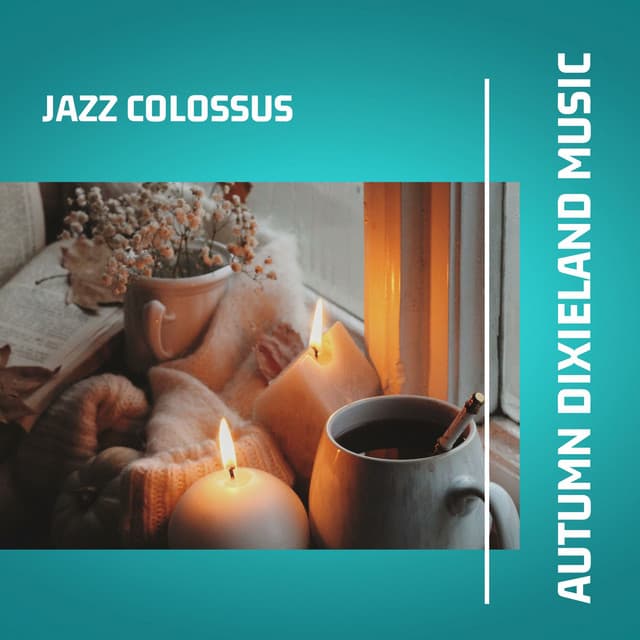 Autumn Dixieland Music - Jazz Colossus