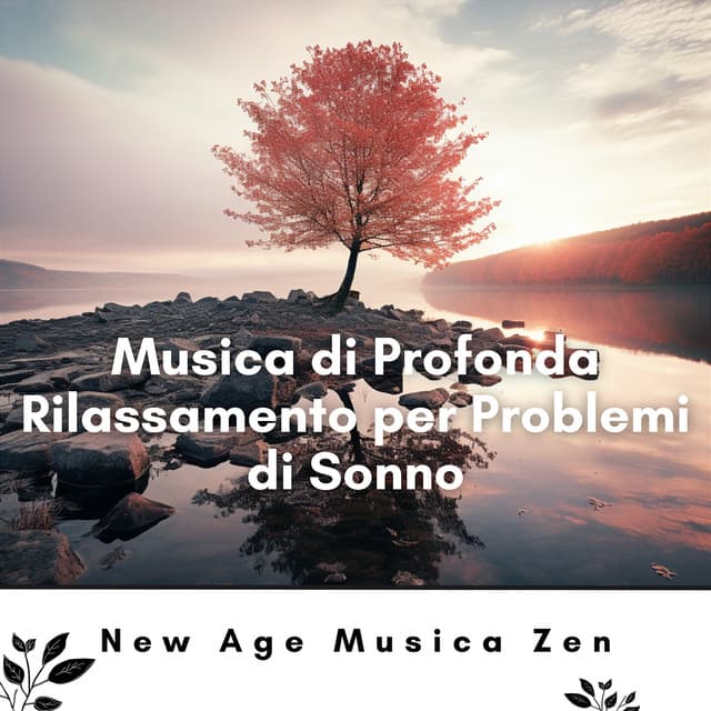Musica di Profonda Rilassamento per Problemi di Sonno - New Age Musica Zen