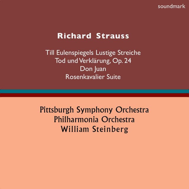 Richard Strauss: Till Eulenspiegels Lustige Streiche, Tod und Verklärung, Op. 24, Don Juan & Rosenkavalier Suite - William Steinberg