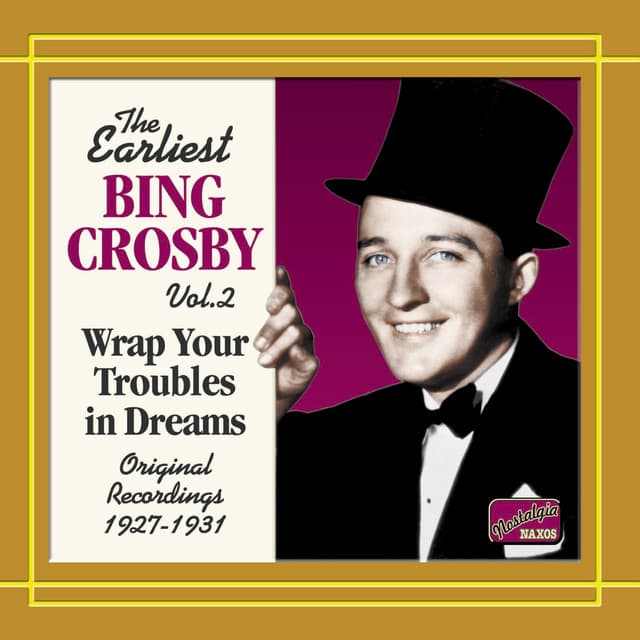 Crosby, Bing: Wrap Your Troubles in Dreams - Bing Crosby