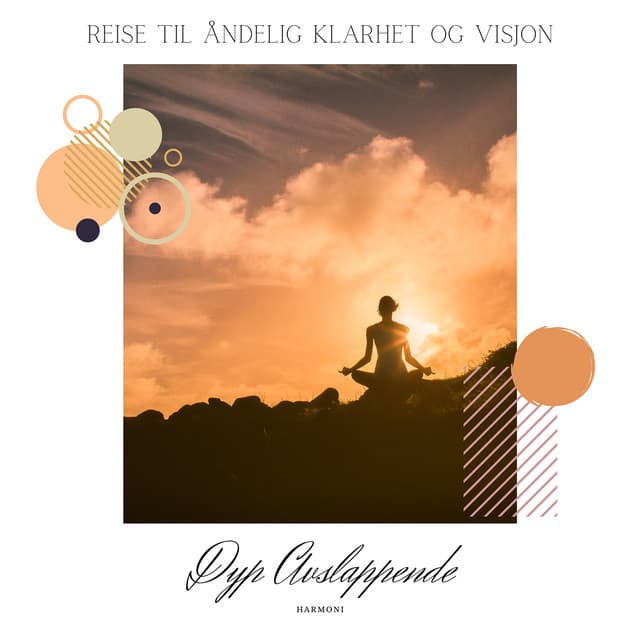 Reise til Åndelig Klarhet og Visjon - Dyp Avslappende Harmoni