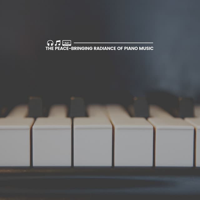 The Peace-bringing Radiance of Piano Music - Piano Piano