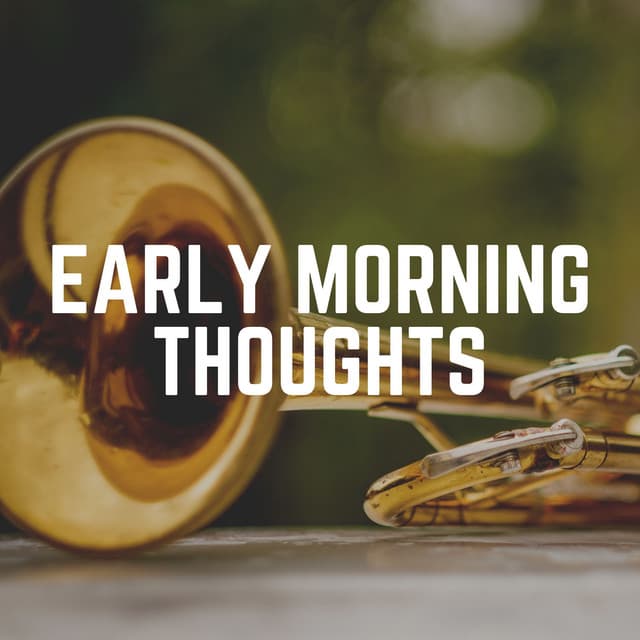 Early Morning Thoughts - Instrumental Jazz Music Ambient