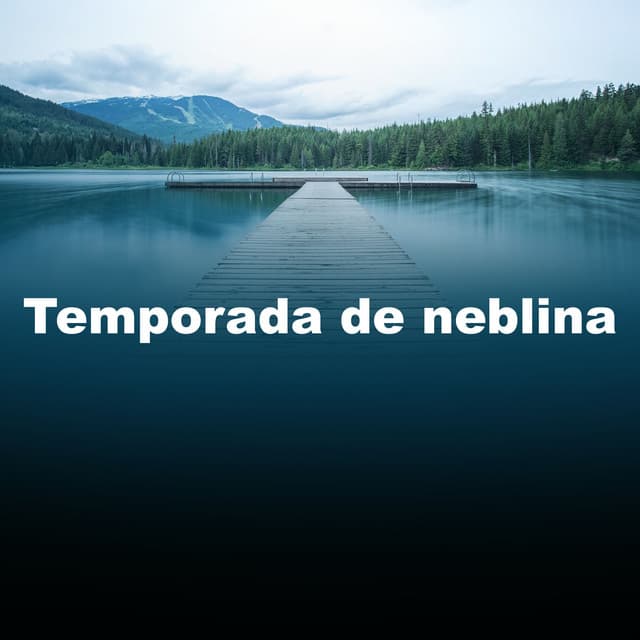 Temporada de neblina - Calma