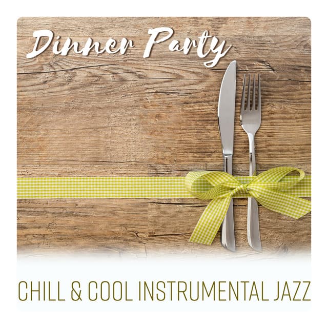 Dinner Party - Chill & Cool Instrumental Jazz Songs, Soft and Moody Jazz, Afternoon Relaxation - Jazz Paradise Music Moment