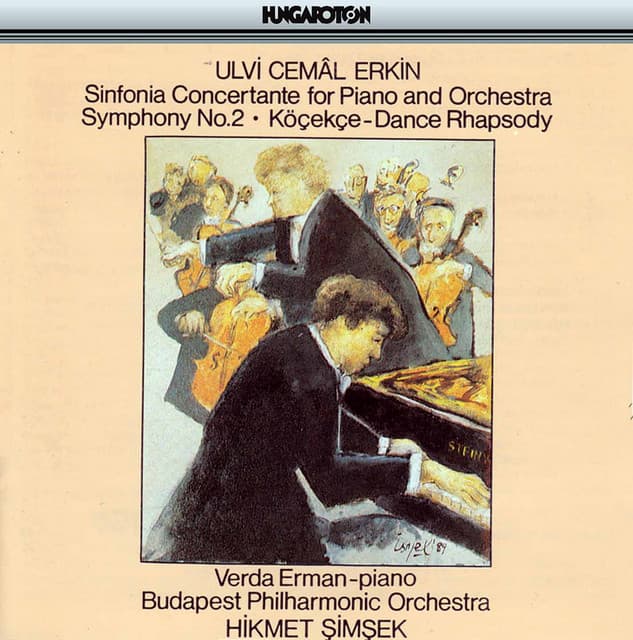 Erkin: Sinfonia Concertante for Piano and Orchestra - Symphony No. 2 - Köcekce-Dance Rhapsody - Ulvi Cemal Erkin