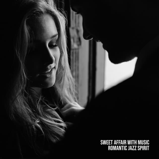 Sweet Affair with Music. Romantic Jazz Spirit - Love Romance Music Zone