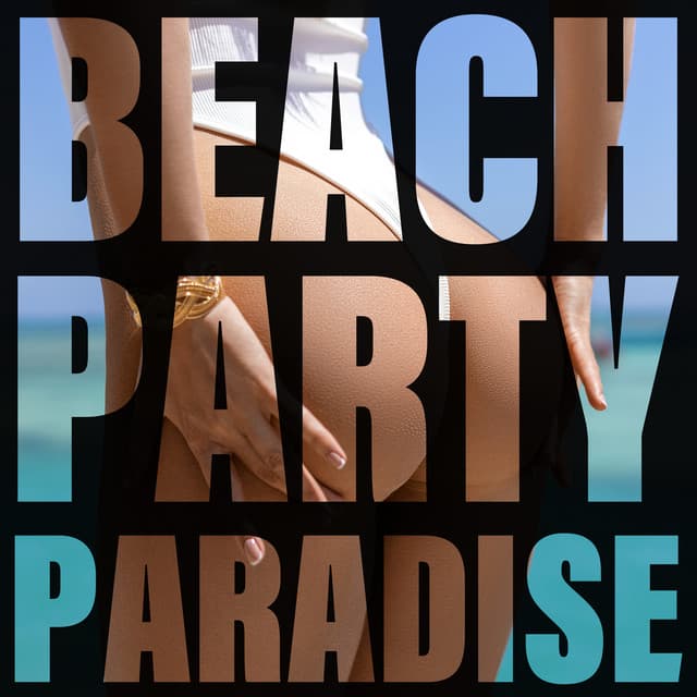 Beach Party Paradise: House Electronic Sounds - Top 40