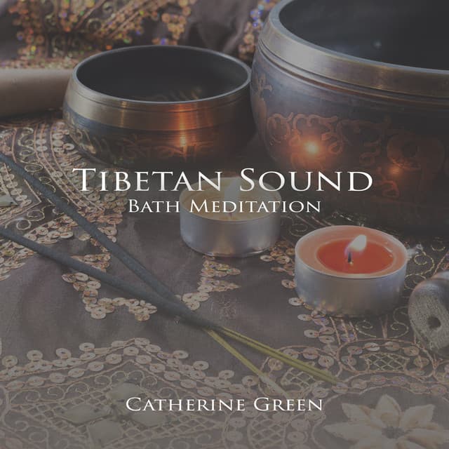 Tibetan Sound Bath Meditation: Healing Tibetan Singing Bowls Music - Catherine Green