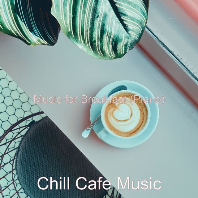 Music for Breakfast - Chill Cafe Music