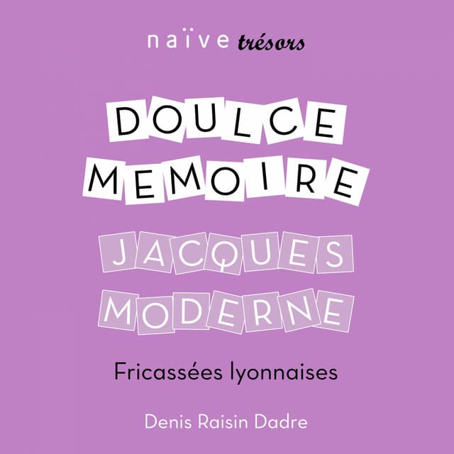 Jacques Moderne: Fricassées lyonnaises - Doulce Mémoire