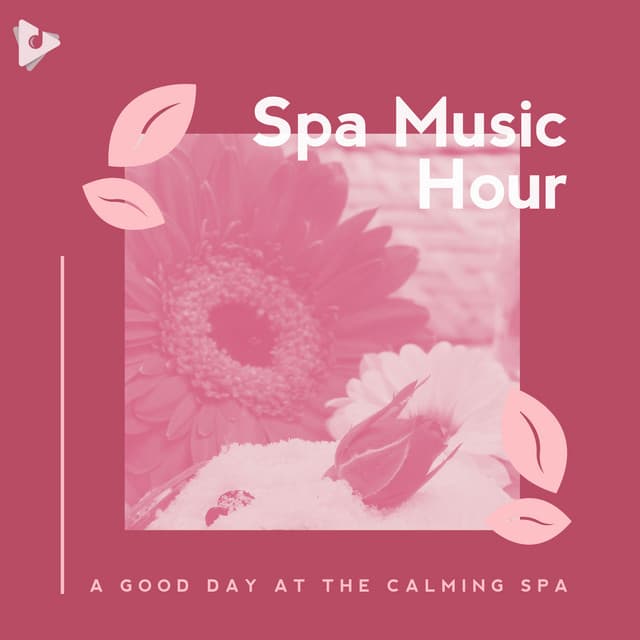 A Good Day at the Calming Spa - Spa Music Hour