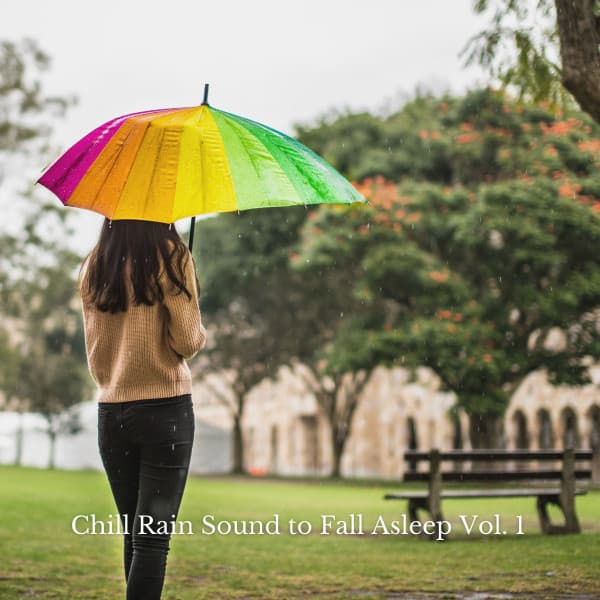 Chill Rain Sound to Fall Asleep Vol. 1 - Rain Sounds Nature Collection