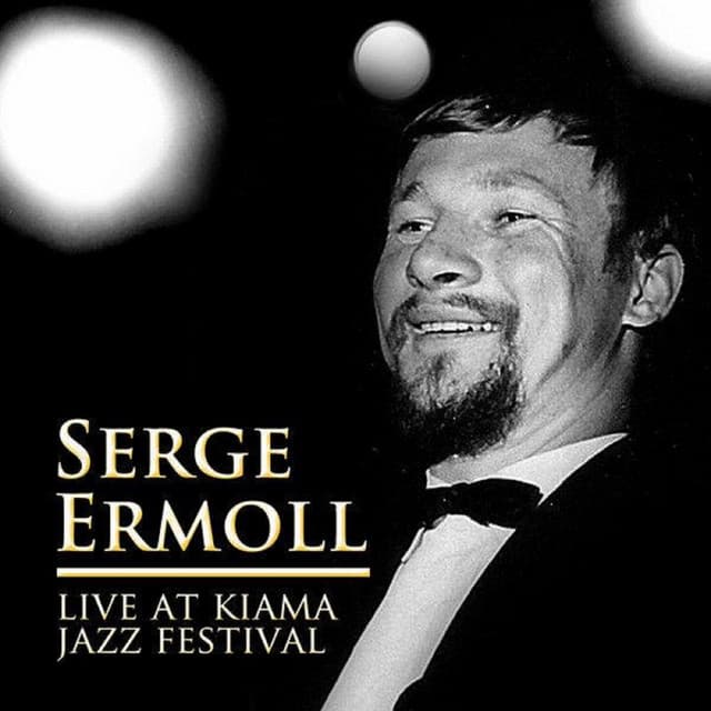 Live at Kiama Jazz Festival - Serge Ermoll
