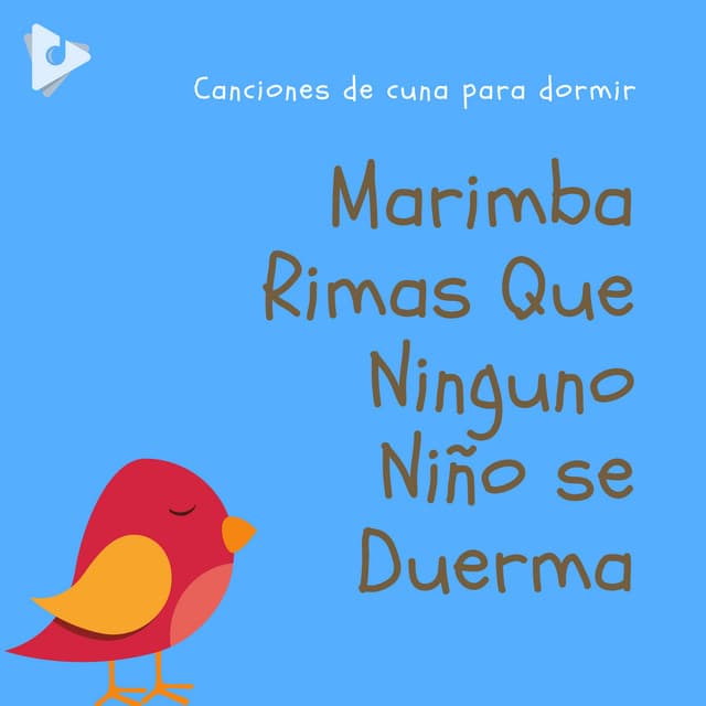 Marimba Rimas Que Ninguno Niño se Duerma - Canciones de cuna para dormir
