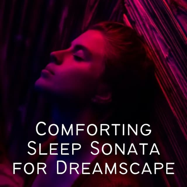 Comforting Sleep Sonata for Dreamscape - Sleep Music Library
