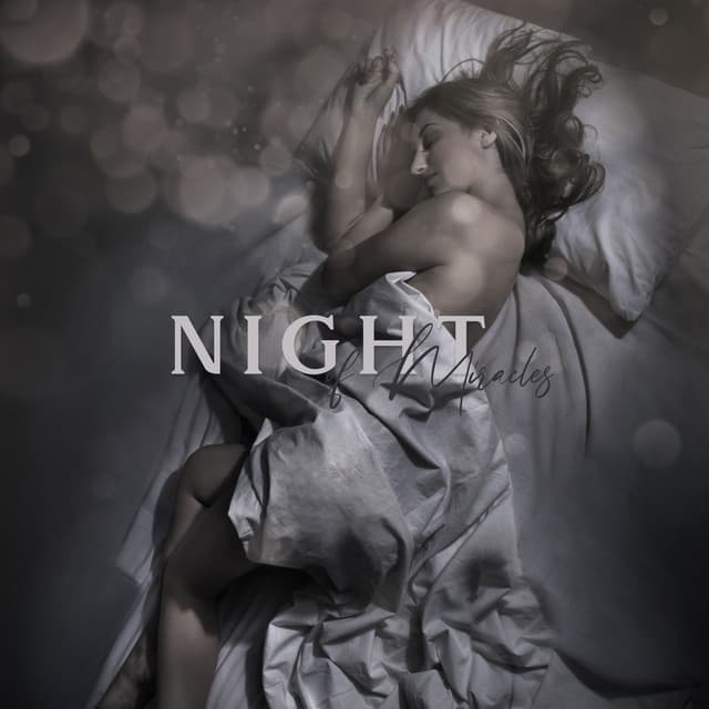 Night of Miracles: Healing and Carefree Sleep - Deep Sleep Music Society