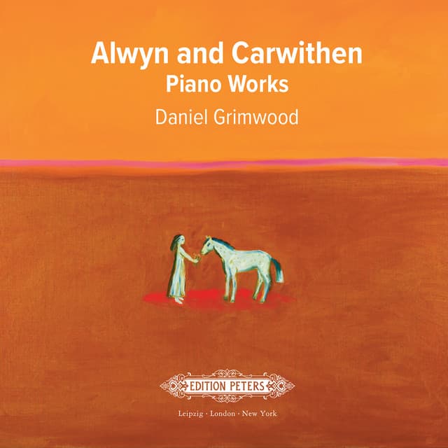 Alwyn and Carwithen: Piano Works - William Alwyn