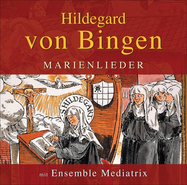 Hildegard von Bingen: Marienlieder - Hildegard von Bingen