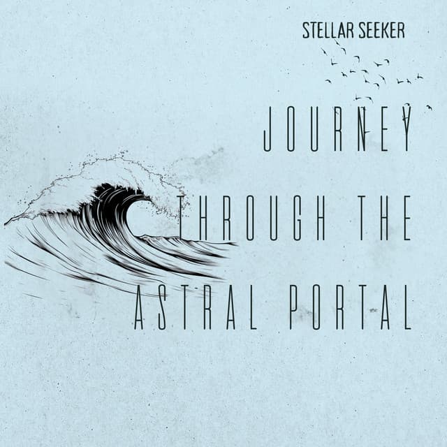 Journey Through the Astral Portal - Stellar Seeker