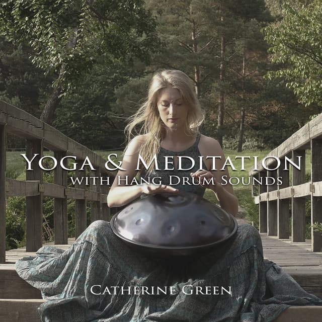 Yoga & Meditation with Hang Drum Sounds - Catherine Green