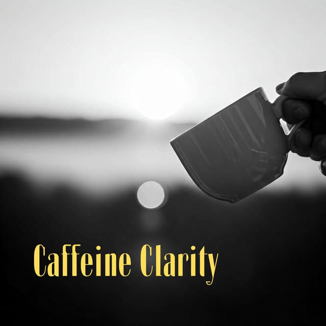 Caffeine Clarity: Sip Away the Fog, Embrace the Light - Background Music Masters