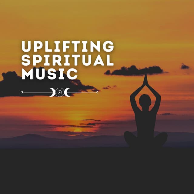 Uplifting Spiritual Music - Music For Relaxing