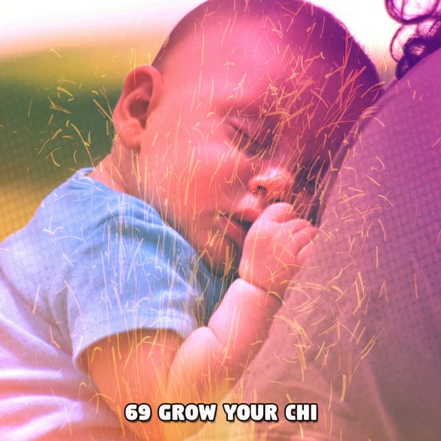 69 Grow Your Chi - Best Relaxing Music