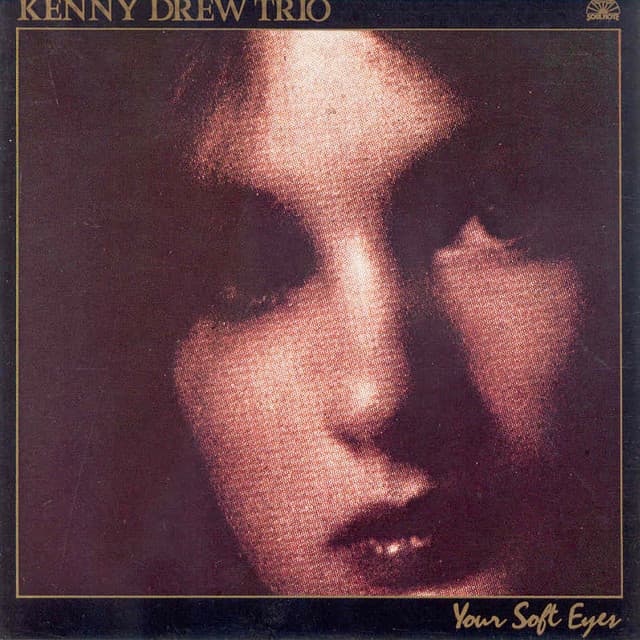 Your Soft Eyes - Kenny Drew Trio