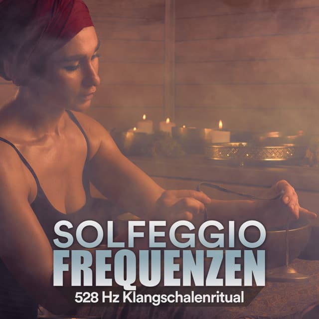 528 Hertz: Klangschalenritual - Solfeggio Frequenzen