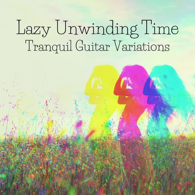 Lazy Unwinding Time: Tranquil Guitar Variations - Instrumental Music Zone