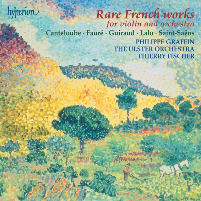 Rare French Works: Fauré: Violin Concerto – Canteloube: Poème etc. - Philippe Graffin