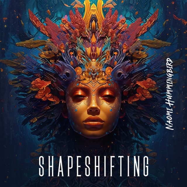 Shapeshifting: Shamanic Drumming Meditation Music, with Didgeridoo, and Drums, Spiritual Tribal Ambient for Healing & Rituals - Naomi Hummingbird