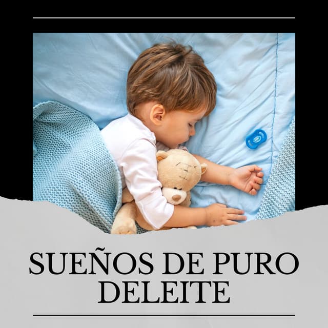 Sueños de Puro Deleite - Nanas para Bebes