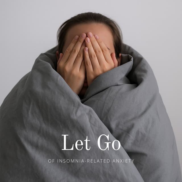 Let Go of Insomnia-Related Anxiety - Hannah Mary