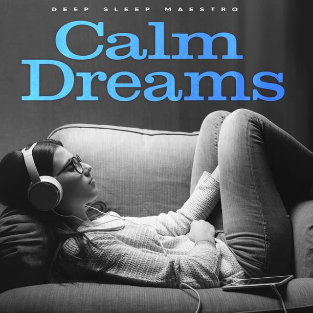 Calm Dreams - Deep Sleep Maestro