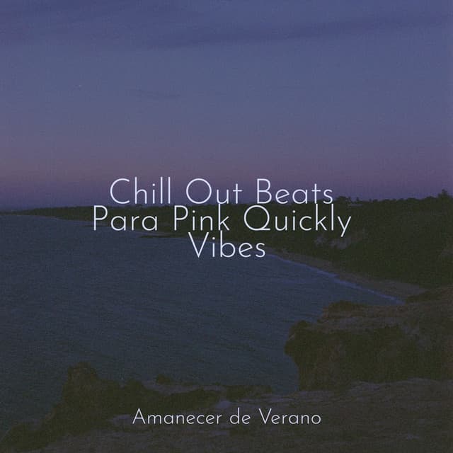 Chill Out Beats Para Pink Quickly Vibes - Música para Correr