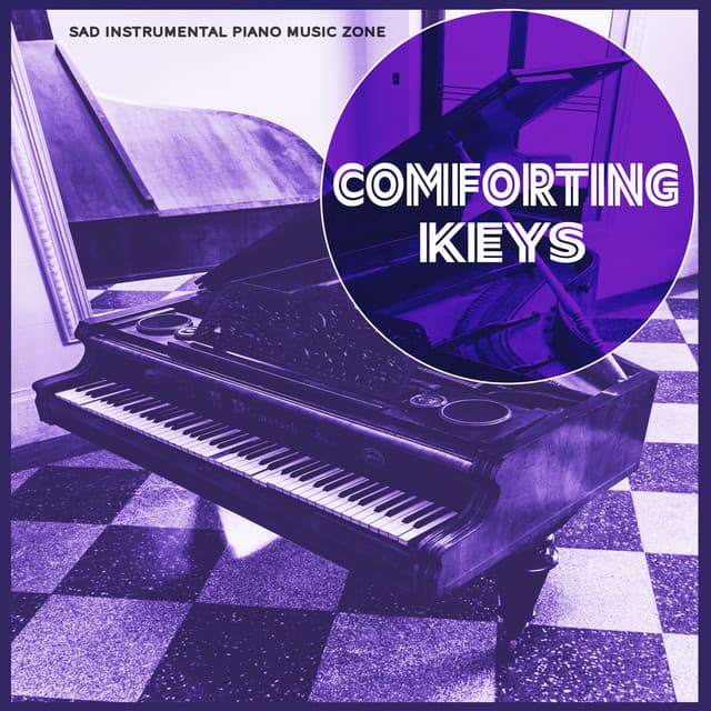 Comforting Keys - Sad Instrumental Piano Music Zone