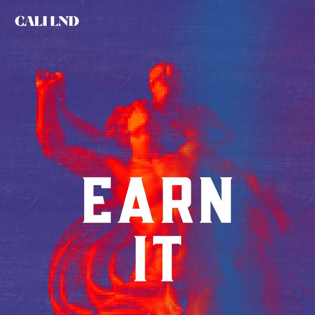 Earn It - Cali LND