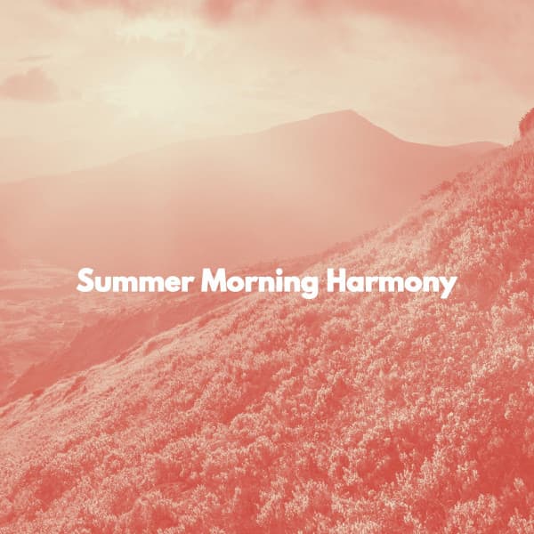 Summer Morning Harmony - Brunch Chillout Playlist