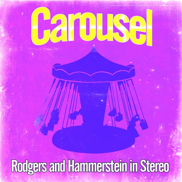 Carousel - Rodgers & Hammerstein