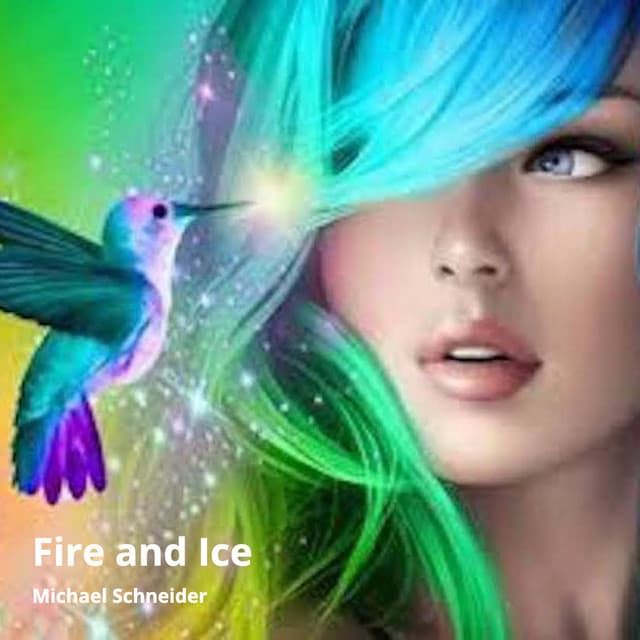 Fire and Ice - Michael Schneider