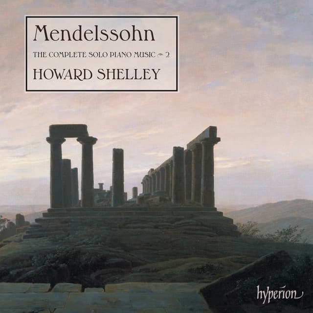 Mendelssohn: The Complete Solo Piano Music 2 - Felix Mendelssohn