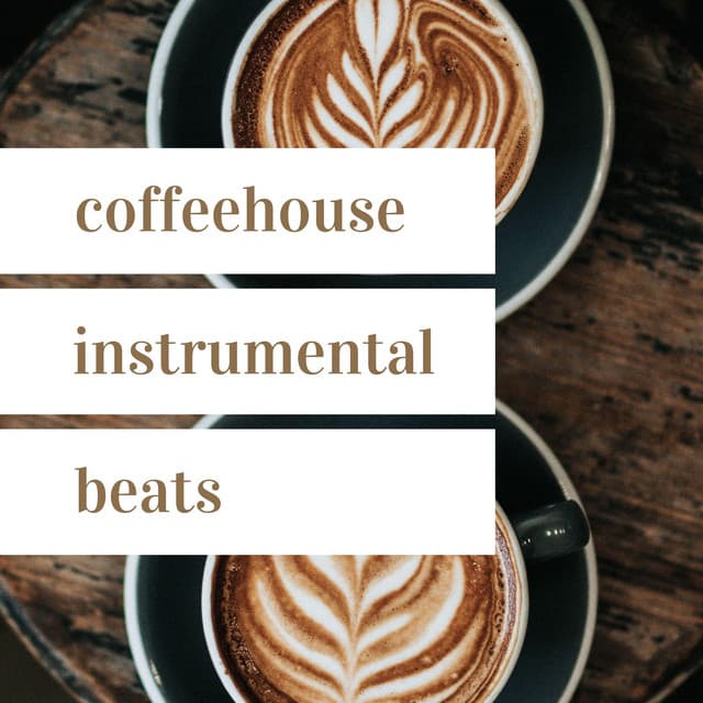 Coffeehouse Instrumental Beats - Coffeehouse Instrumental Beats
