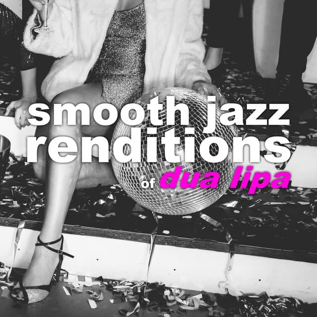 Smooth Jazz Renditions of Dua Lipa - Smooth Jazz All Stars